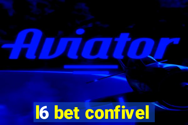 l6 bet confivel